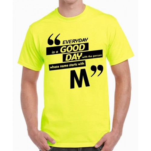 Everyday Is A Good Day With The Person Whose Name Starts With M Graphic Printed T-shirt