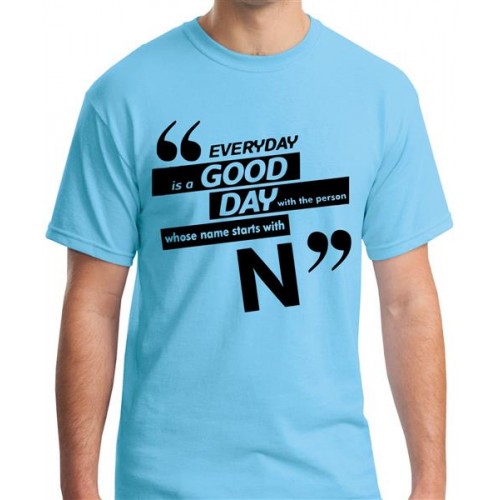 Everyday Is A Good Day With The Person Whose Name Starts With N Graphic Printed T-shirt