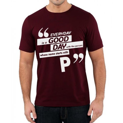 Everyday Is A Good Day With The Person Whose Name Starts With P Graphic Printed T-shirt