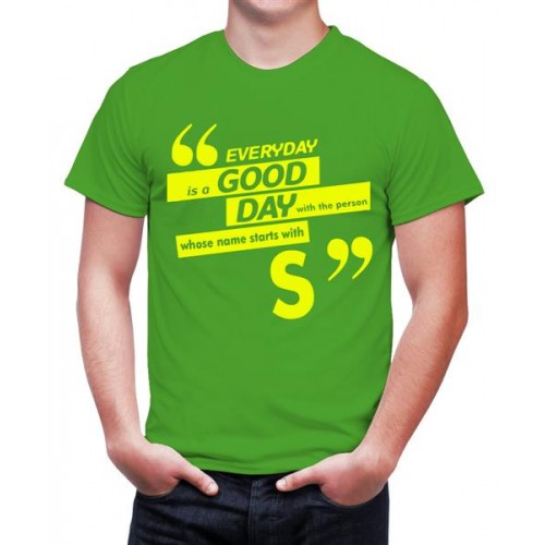Everyday Is A Good Day With The Person Whose Name Starts With S Graphic Printed T-shirt
