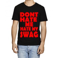 Dont Hate Me Hate My Swag Graphic Printed T-shirt