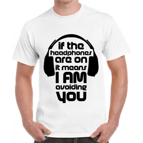 If The Headphones Are On It Means I Am Avoiding You T-shirt
