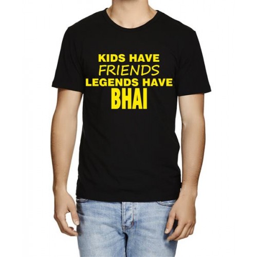 Kids Have Friends Legends Have Bhai Graphic Printed T-shirt