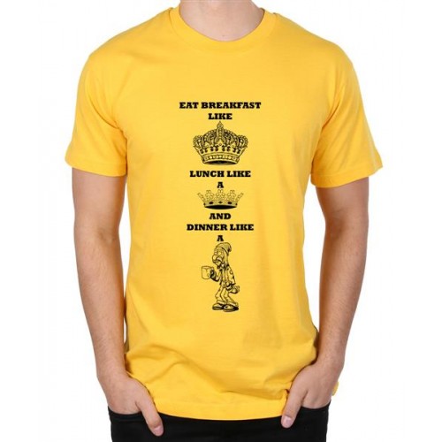 Eat Breakfast Like A King Lunch Like A Prince And Dinner Like A Pauper Graphic Printed T-shirt