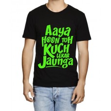 Aaya Hoon Toh Kuch Lekar Jaunga Graphic Printed T-shirt
