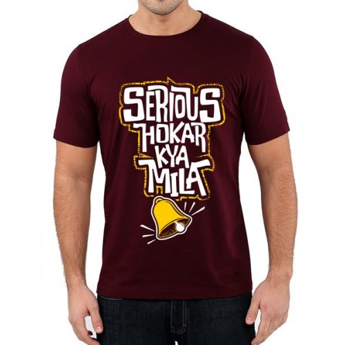 Serious Hokar Kya Mila Graphic Printed T-shirt