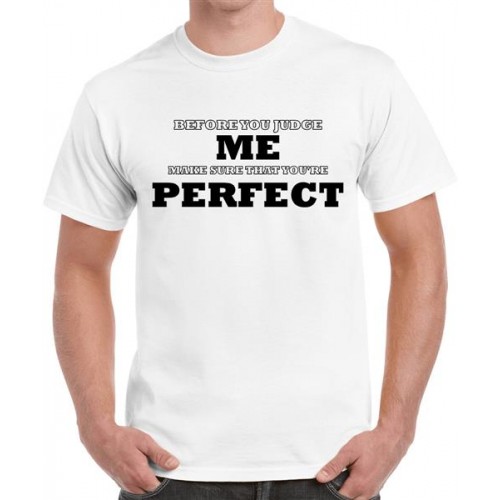 Before You Judge Me Make Sure That You Are Perfect Graphic Printed T-shirt