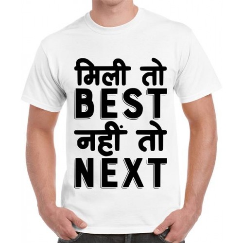 Mili To Best Nahi To Next Graphic Printed T-shirt