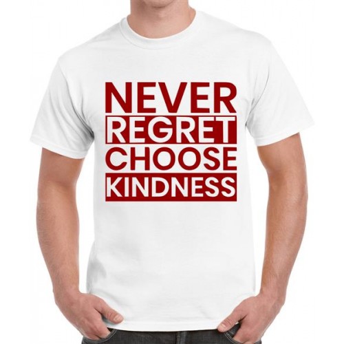 Never Regret Choose Kindness Graphic Printed T-shirt