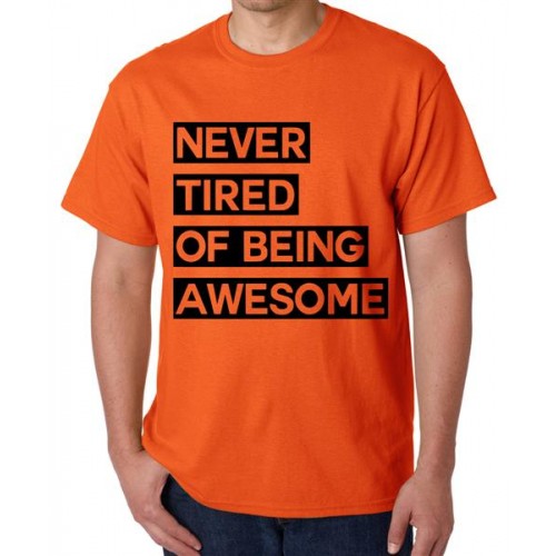 Never Tired Of Being Awesome Graphic Printed T-shirt