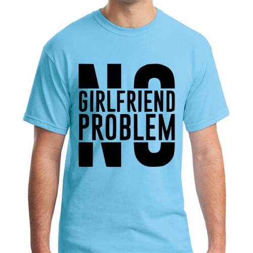 No Girlfriend No Problem Graphic Printed T-shirt