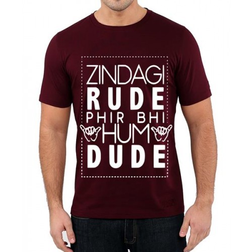 Zindagi Rude Phir Bhi Hum Dude Graphic Printed T-shirt