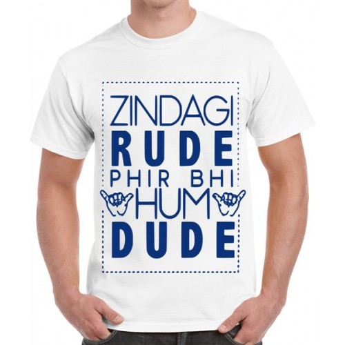 Zindagi Rude Phir Bhi Hum Dude Graphic Printed T-shirt