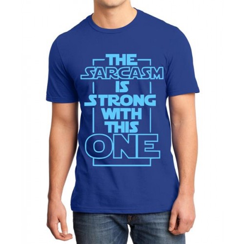 The Sarcasm Is Strong With Thi One Graphic Printed T-shirt