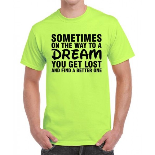 Sometimes On The Way To A Dream You Get Lost And Find A Better One Graphic Printed T-shirt
