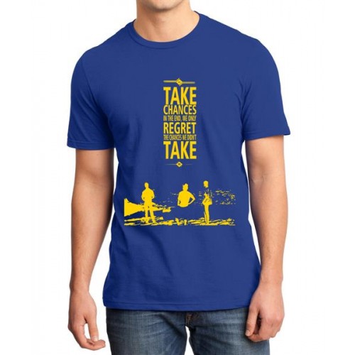 Take Chances In The End We Only Regret The Chances We Didn't Take Graphic Printed T-shirt
