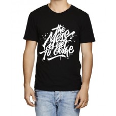 The Mess Is Yet To Come Graphic Printed T-shirt