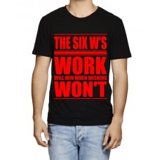 The Six W's Work Will Win When Wishing Won't Graphic Printed T-shirt