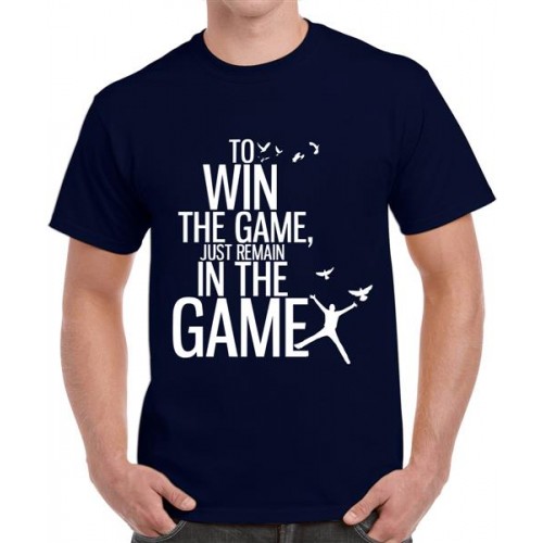 To Win The Game Just Remain In The Game Graphic Printed T-shirt