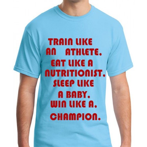 Train Like An Athlete Eat Like A Nutritionist Sleep Like A Baby Win Like A Champion Graphic Printed T-shirt