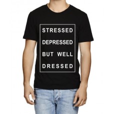 Stressed Depressed But Well Dressed Graphic Printed T-shirt
