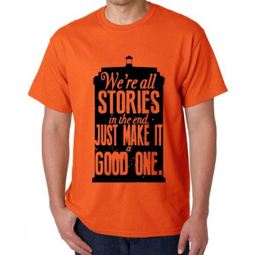 We Are All Stories In The End Just Make It A Good One Graphic Printed T-shirt