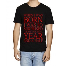 When I Was Born I Was So Surprised I Didn't Talk For A Year And A Half Graphic Printed T-shirt