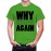 Why This Bloody Exams Come Again And Again Graphic Printed T-shirt