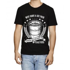Why Have A Six Pack When You Can Have The Whole Keg Graphic Printed T-shirt