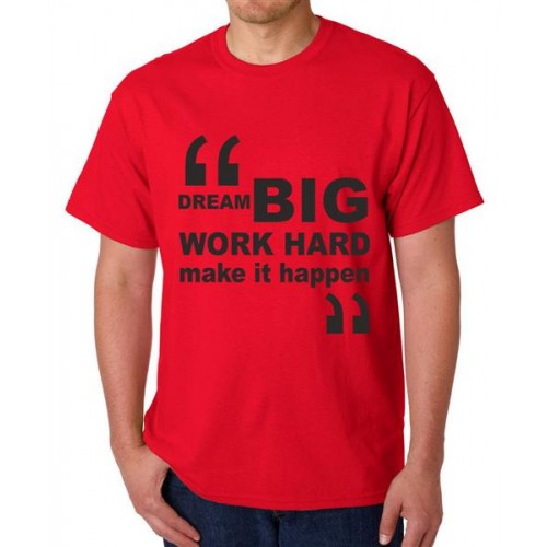 Dream Big Work Hard Make It Happen Graphic Printed T-shirt