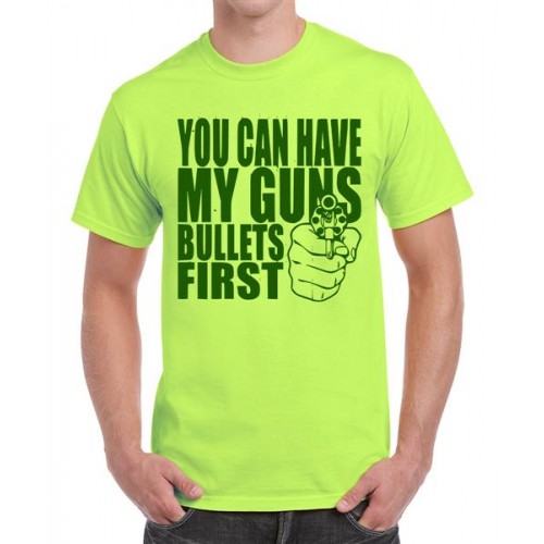 You Can Have My Guns Bullets First Graphic Printed T-shirt