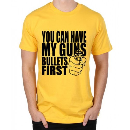 You Can Have My Guns Bullets First Graphic Printed T-shirt