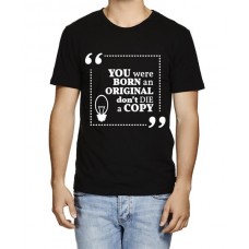 You Were Born An Original Don't Die A Copy Graphic Printed T-shirt