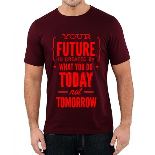 Your Future Is Created By What You Do Today Not Tomorrow Graphic Printed T-shirt