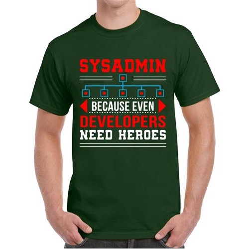 Men's Sysadmin Because Even Developer Need Heroes T-Shirt