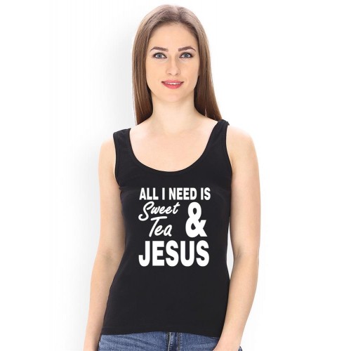 All I Need Is Sweet Tea And Jesus Graphic Printed Tank Tops