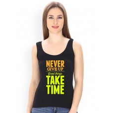 Never Give Up Great Things Take Time Graphic Printed Tank Tops