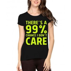 Caseria Women's Cotton Biowash Graphic Printed Half Sleeve T-Shirt - 99% I Don’t Care