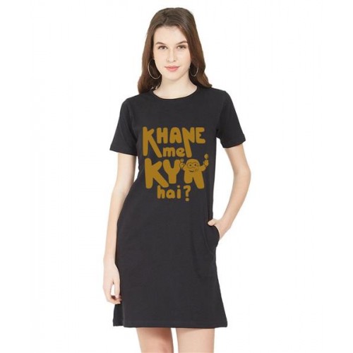 Women's Cotton Biowash Graphic Printed T-Shirt Dress with side pockets - Khane Mein Kya Hai