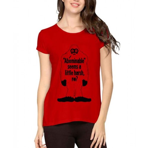 Women's Cotton Biowash Graphic Printed Half Sleeve T-Shirt - Abominable Seems Harsh