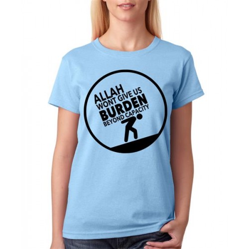 Women's Cotton Biowash Graphic Printed Half Sleeve T-Shirt - Allah Wont Burden You