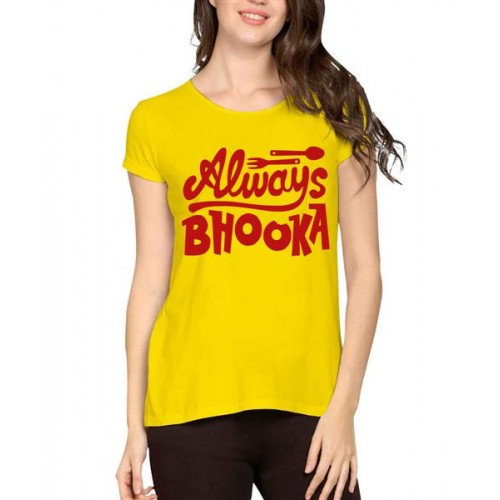 Women's Cotton Biowash Graphic Printed Half Sleeve T-Shirt - Always Bhooka