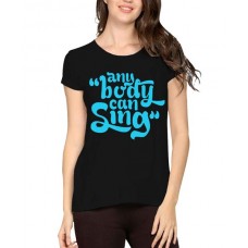 Women's Cotton Biowash Graphic Printed Half Sleeve T-Shirt - Anybody Can Sing