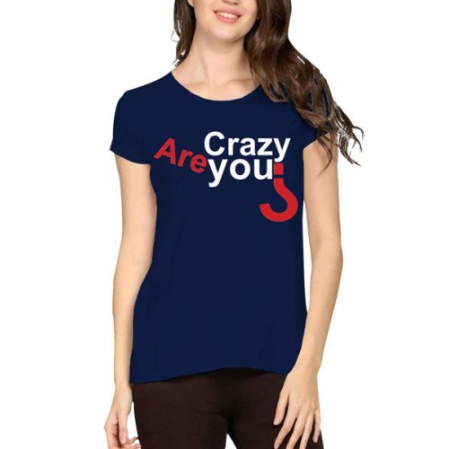 Are You Crazy Graphic Printed T-shirt
