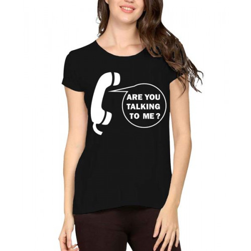 Are You Talking To Me? Graphic Printed T-shirt