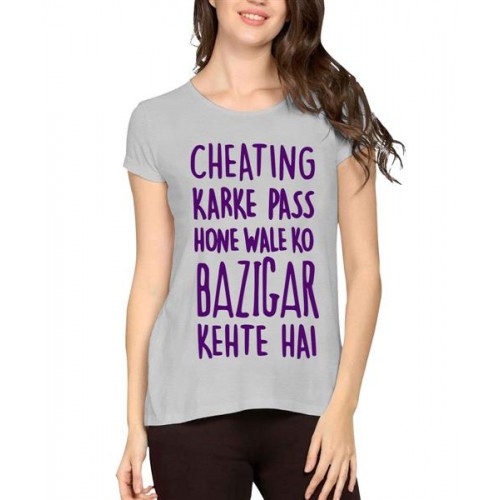 Cheating Karke Pass Hone Wale Ko Bazigar Kehte Hai Graphic Printed T-shirt