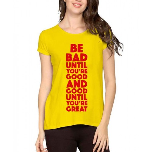 Women's Cotton Biowash Graphic Printed Half Sleeve T-Shirt - Bad Good Great