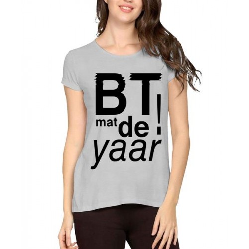 Bt Mat De Yaar Graphic Printed T-shirt