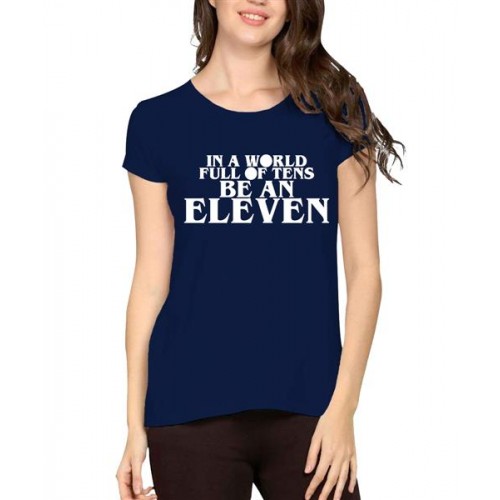 Women's Cotton Biowash Graphic Printed Half Sleeve T-Shirt - Be An Eleven