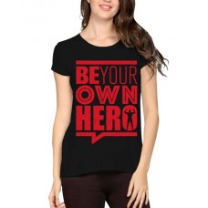 Women's Cotton Biowash Graphic Printed Half Sleeve T-Shirt - Be Your Own Hero